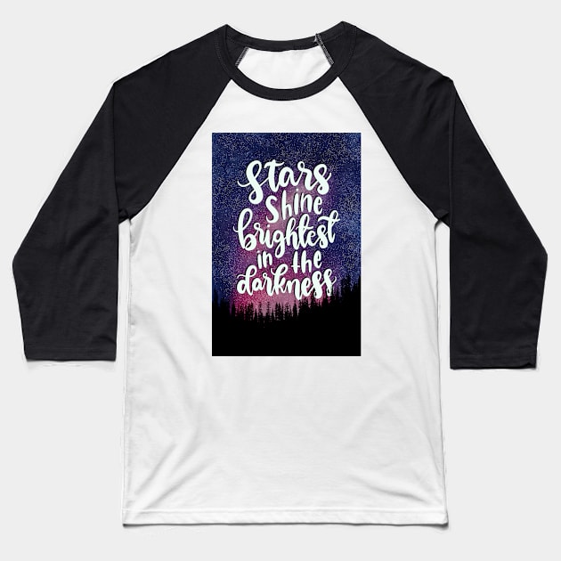 Stars Shine Brightest in the Darkness Baseball T-Shirt by NewBranchStudio